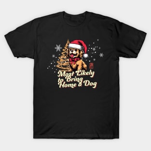 Most Likely to Bring Home a Dog - Family Christmas - Merry Christmas T-Shirt